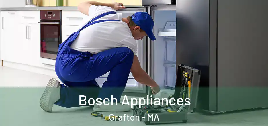 Bosch Appliances Grafton - MA