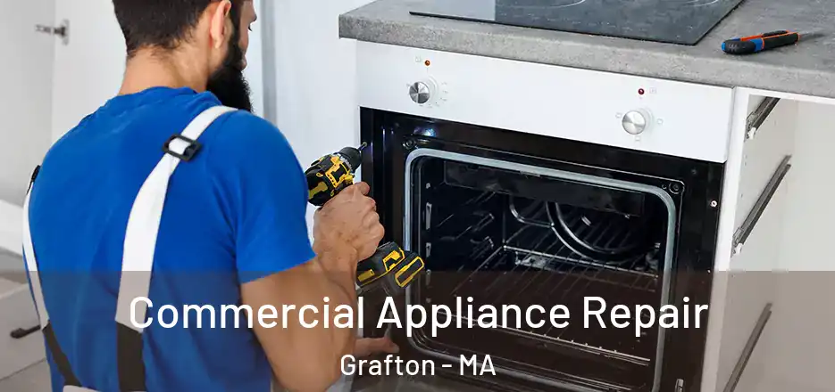  Commercial Appliance Repair Grafton - MA