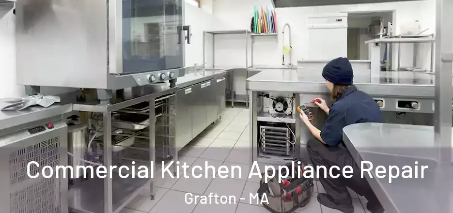  Commercial Kitchen Appliance Repair Grafton - MA