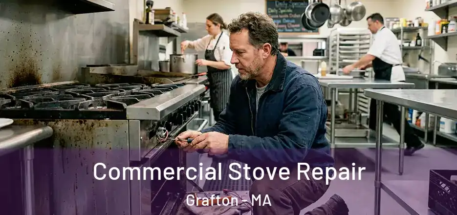 Commercial Stove Repair Grafton - MA