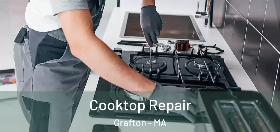 Cooktop Repair Grafton - MA