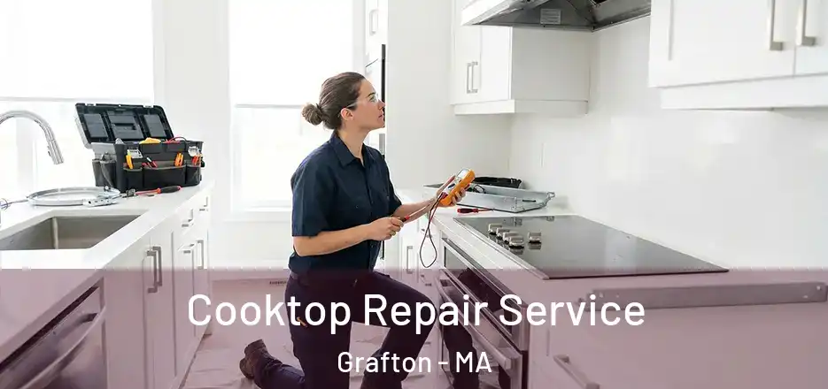  Cooktop Repair Service Grafton - MA