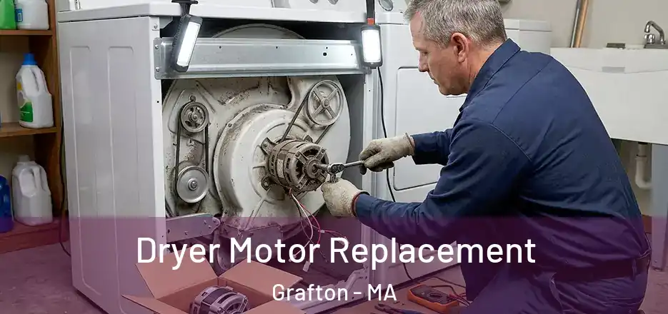  Dryer Motor Replacement Grafton - MA