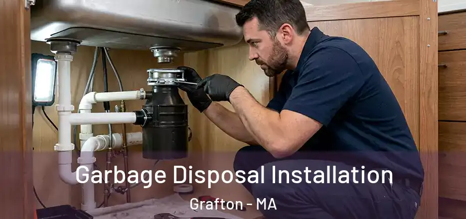 Garbage Disposal Installation Grafton - MA