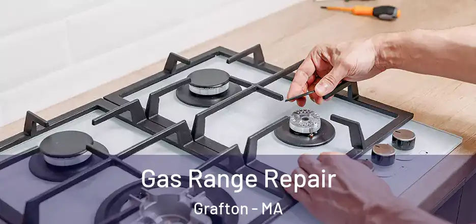 Gas Range Repair Grafton - MA