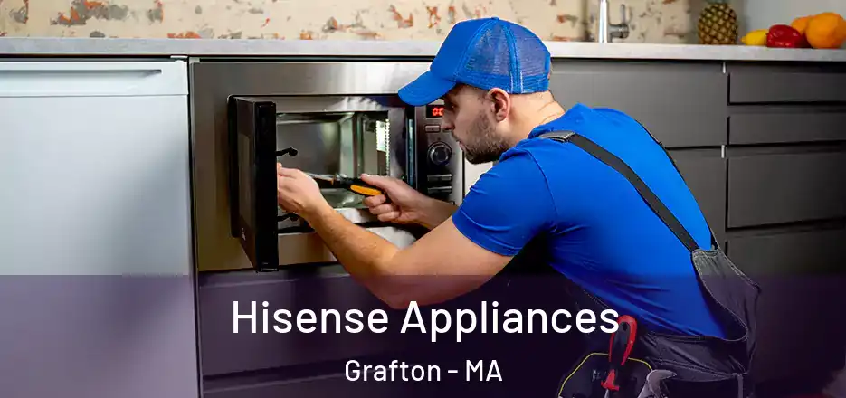 Hisense Appliances Grafton - MA