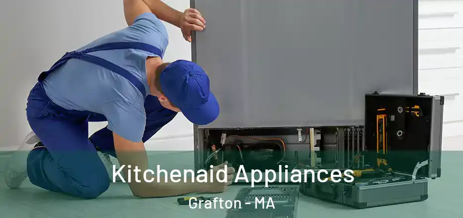 Kitchenaid Appliances Grafton - MA
