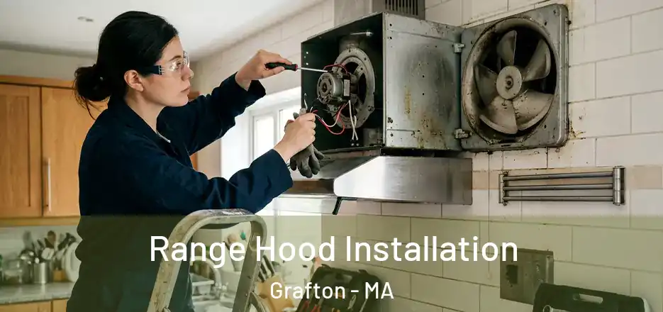 Range Hood Installation Grafton - MA
