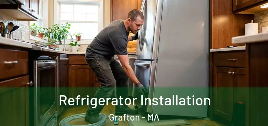 Refrigerator Installation Grafton - MA