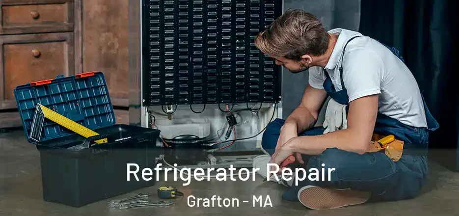 Refrigerator Repair Grafton - MA
