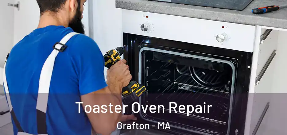  Toaster Oven Repair Grafton - MA